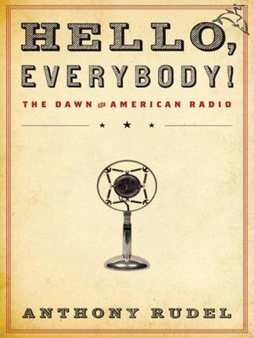 Title details for Hello, Everybody! by Anthony Rudel - Available